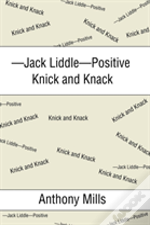 -Jack Liddle-Positive Knick And Knack