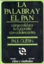 002 - La Palabra Y El Pan. Cómo Celebrar La Eucarist¡A Con Adolescentes - Preview