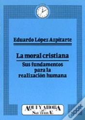 Capa do artigo 006 - La Moral Cristiana. Sus Fundamentos Para La Realización Humana