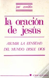 Capa do artigo 006 - La Oración De Jesús. Asumir La Densidad Del Mundo Desde Dios