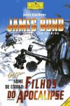 007 - James Bond - Nome de Código: Filhos do Apocalipse