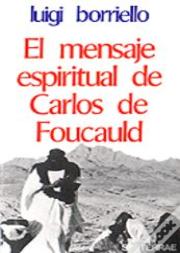 011 - El Mensaje Espiritual De Carlos De Foucauld