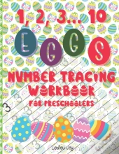 1, 2, 3... 10 Eggs Number Tracing Workbook For Preschoolers
