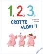 1, 2, 3, Crotte Alors ! - Preview