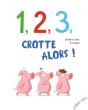 1, 2, 3, Crotte Alors ! - Preview
