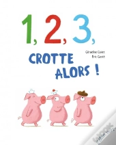 1, 2, 3, Crotte Alors !