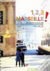 1, 2, 3... Marseille  - Balades Ludiques Pour Decouvrir Ta Ville