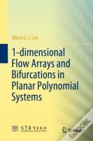 1-Dimensional Flow Arrays And Bifurcations In Planar Polynomial Systems