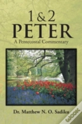 1 & 2 Peter: A Pentecostal Commentary