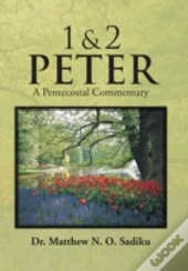1 & 2 Peter: A Pentecostal Commentary