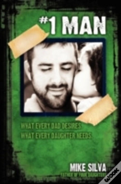 Capa do artigo #1 Man: What Every Dad Desires, What Every Daughter Needs