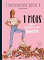 1 Mois Pour Se Libérer Du Sucre ; Motivation Book - Preview