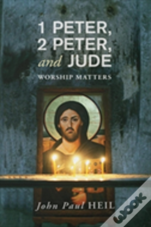 1 Peter, 2 Peter, And Jude