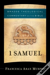 1 Samuel (Brazos Theological Commentary On The Bible)