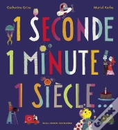 1 Seconde, 1 Minute, 1 Siècle...
