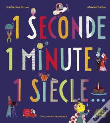1 Seconde, 1 Minute, 1 Siècle...