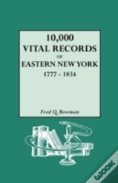 10, 000 Vital Records Of Eastern New York 1777-1834