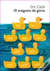10 Aneguets De Goma (Col·Lecció Eric Carle)