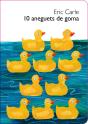 10 Aneguets De Goma (Col·Lecció Eric Carle) - Preview