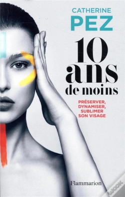 Capa do artigo 10 Ans De Moins ; Préserver, Dynamiser, Sublimer Son Visage
