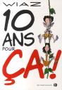 10 Ans Pour Ça ! - Preview
