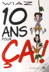 10 Ans Pour Ça !