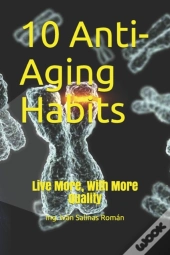 10 Anti-Aging Habits