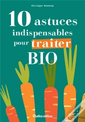10 Astuces Indispensables Pour Traiter Bio