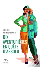 10 Aventurières En Quête D'Absolu
