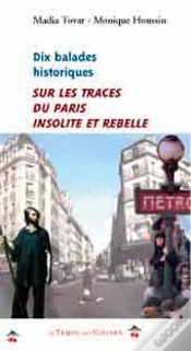Capa do artigo 10 Balades Historiques ; Sur Les Traces Du Paris Insolite Et Rebelle
