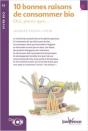 10 Bonnes Raisons De Consommer Bio ; Oui, Parce Que... - Preview