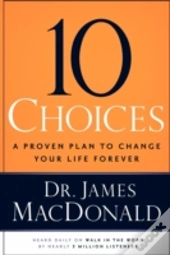 10 Choices: A Proven Plan To Change Your