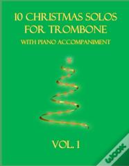10 Christmas Solos For Trombone With Piano Accompaniment
