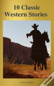 Capa do artigo 10 Classic Western Stories (Best Navigation, Active Toc) (A To Z Classics)