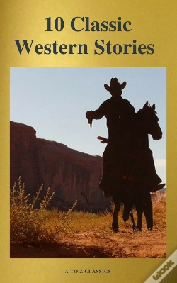 Capa do artigo 10 Classic Western Stories (Best Navigation, Active Toc) (A To Z Classics)