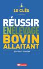 10 Clés Pour Réussir En Élevage Bovin Allaitant - Preview