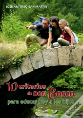 10 Criterios De Don Bosco Para Educar Hoy A Los Hijos