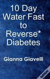 Capa do artigo 10 Day Water Fast To Reverse* Diabetes