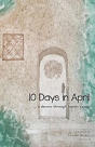 10 Days In April - Preview