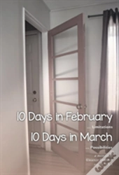 10 Days In February... Limitations & 10 Days In March... Possibilities