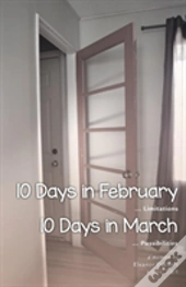 10 Days In February... Limitations & 10 Days In March... Possibilities
