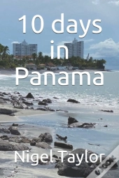 10 Days In Panama