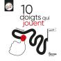10 Doigts Qui Jouent : Mes 10 Doigts - Preview