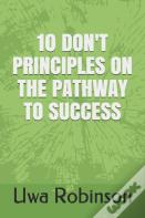 10 Don'T Principles On The Pathway To Success