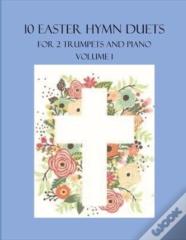 10 Easter Hymn Duets For 2 Trumpets And Piano