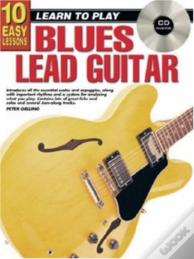 10 Easy Lessons - Learn To Play Blues Lead Guitar