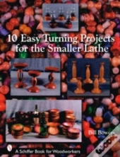 10 Easy Turning Projects For The Smaller Lathe