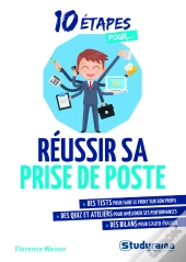 10 Étapes Pour... : Réussir Sa Prise De Poste
