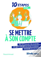 10 Étapes Pour... : Se Mettre À Son Compte
