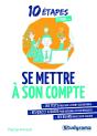 10 Étapes Pour... : Se Mettre À Son Compte - Preview
